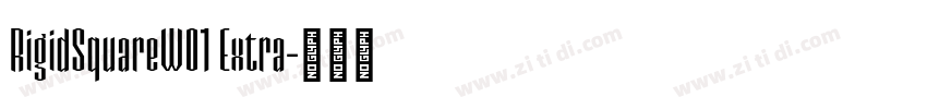 RigidSquareW01 Extra字体转换 RigidSquareW01 Extra字体转换